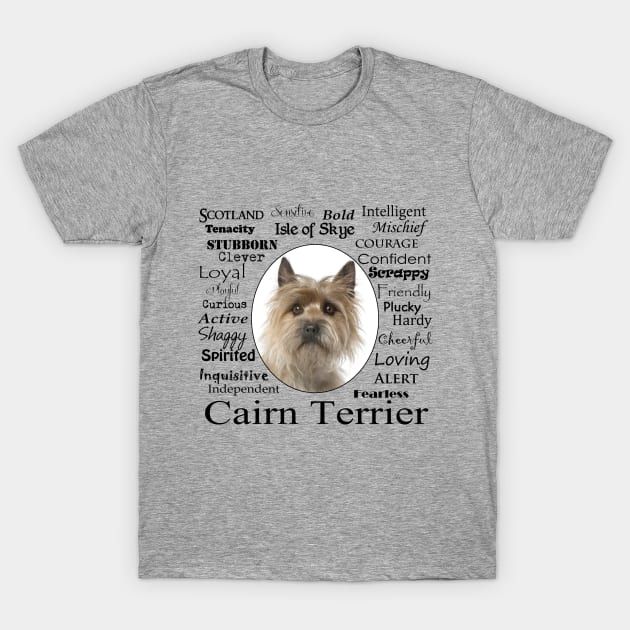 Cairn Terrier Traits T-Shirt by You Had Me At Woof